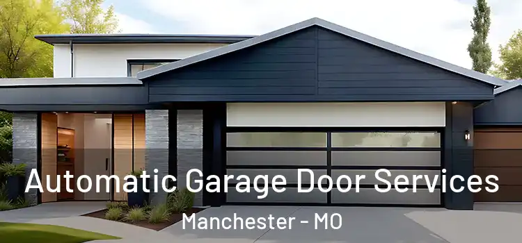  Automatic Garage Door Services Manchester - MO