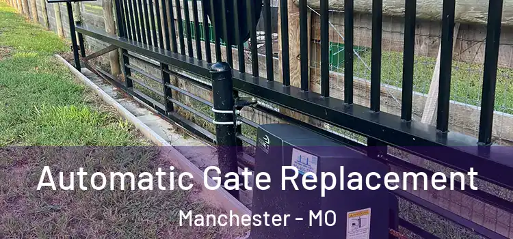Automatic Gate Replacement Manchester - MO