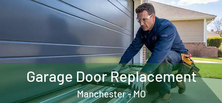  Garage Door Replacement Manchester - MO