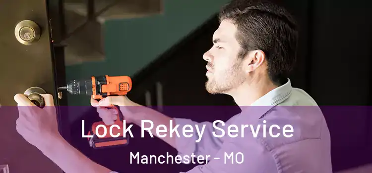 Lock Rekey Service Manchester - MO