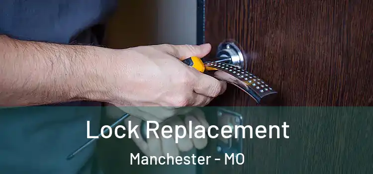 Lock Replacement Manchester - MO