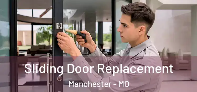 Sliding Door Replacement Manchester - MO